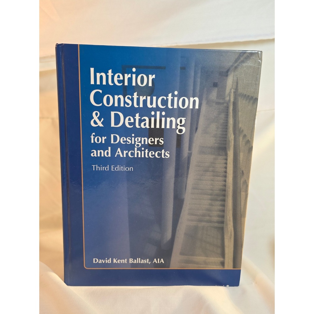 Interior Construction & Detailing for Designers and Architects 3rd Ed Ballast